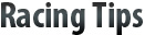 Racing Tips